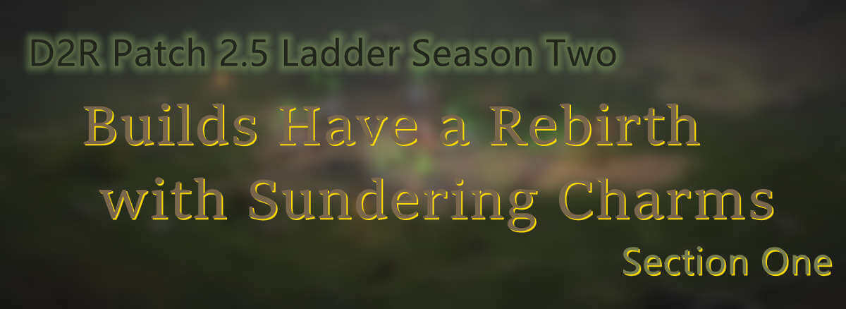 d2r-patch-2-5-ladder-season-two-builds-have-a-rebirth-with-sundering-charms-section-one